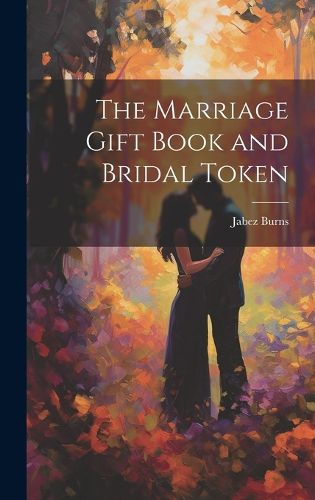 Cover image for The Marriage Gift Book and Bridal Token