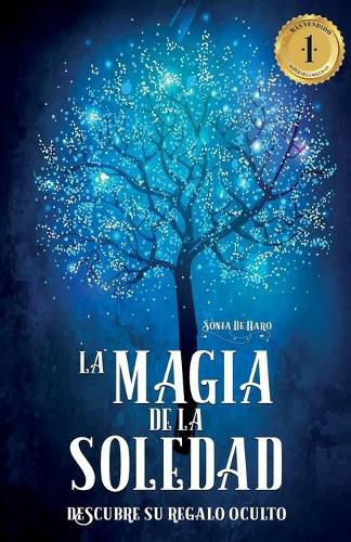 Cover image for La Magia de la soledad: Descubre su regalo oculto