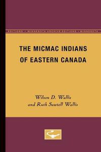 Cover image for The Micmac Indians of Eastern Canada