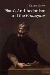 Cover image for Plato's Anti-hedonism and the Protagoras