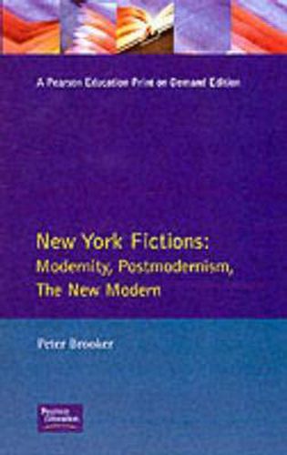 Cover image for New York Fictions: Modernity, Postmodernism, The New Modern