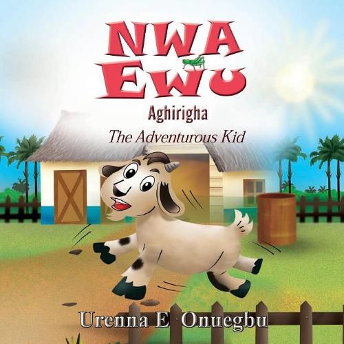 Cover image for Nwa Ewu Agh&#7883;r&#7883;gha: The Adventurous Kid