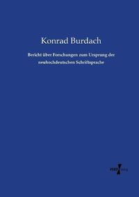 Cover image for Bericht uber Forschungen zum Ursprung der neuhochdeutschen Schriftsprache