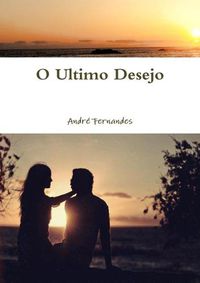 Cover image for O Ultimo Desejo