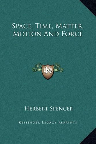 Cover image for Space, Time, Matter, Motion and Force