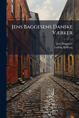 Cover image for Jens Baggesens Danske Vaerker