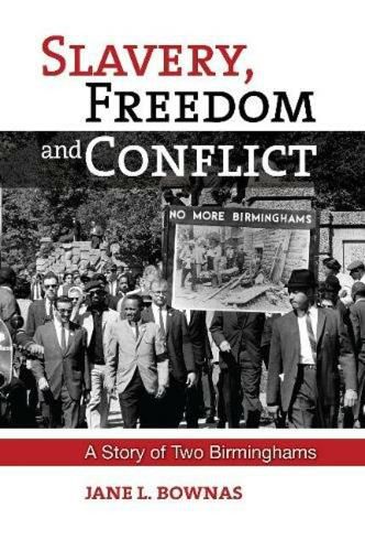 Cover image for Slavery, Freedom and Conflict: A Story of Two Birminghams