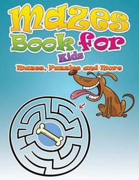 Cover image for Mazes Book for Kids (Mazes, Puzzles and More)