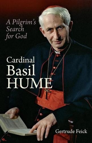 Cover image for Cardinal Basil Hume: A Pilgrim's Search for God