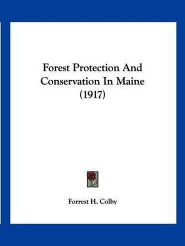 Forest Protection and Conservation in Maine (1917)