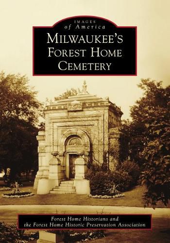 Cover image for Milwaukee's Forest Home Cemetery