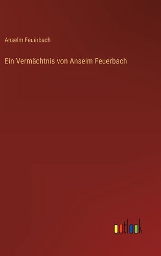Cover image for Ein Vermaechtnis von Anselm Feuerbach