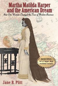 Cover image for Martha Matilda Harper and the American Dream: How One Woman Changed the Face of Modern Business