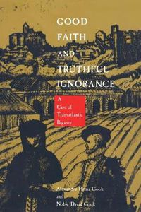 Cover image for Good Faith and Truthful Ignorance: A Case of Transatlantic Bigamy