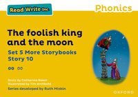 Cover image for Read Write Inc Phonics: Yellow Set 5 More Storybook 10 Foolish king and the moon