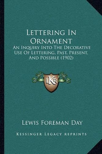 Lettering in Ornament: An Inquiry Into the Decorative Use of Lettering, Past, Present, and Possible (1902)