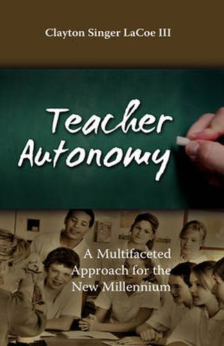 Cover image for Teacher Autonomy: A Multifaceted Approach for the New Millennium