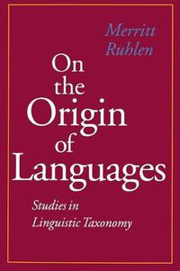 Cover image for On the Origin of Languages: Studies in Linguistic Taxonomy