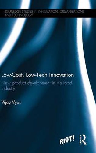 Cover image for Low-Cost, Low-Tech Innovation: New Product Development in the Food Industry