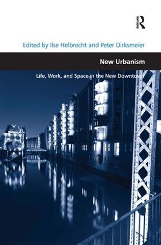Cover image for New Urbanism: Life, Work, and Space in the New Downtown