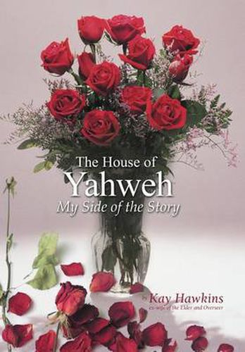 Cover image for The House of Yahweh My Side of the Story