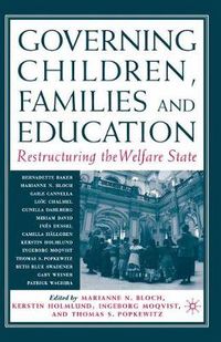 Cover image for Governing Children, Families and Education: Restructuring the Welfare State