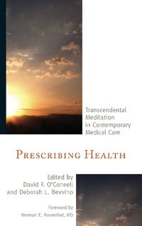 Cover image for Prescribing Health: Transcendental Meditation in Contemporary Medical Care