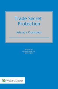 Cover image for Trade Secret Protection: Asia at a Crossroads