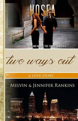 Cover image for Two Ways Out: A Love Story: A Story of God's Unfailing and Redemptive Love