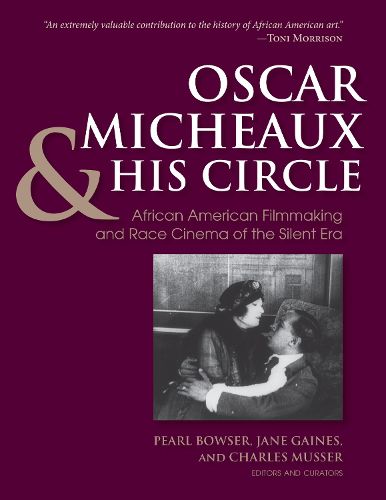 Cover image for Oscar Micheaux and His Circle: African-American Filmmaking and Race Cinema of the Silent Era