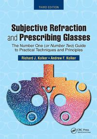 Cover image for Subjective Refraction and Prescribing Glasses: The Number One (or Number Two) Guide to Practical Techniques and Principles