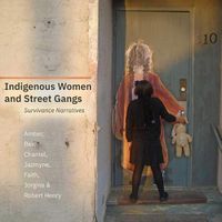 Cover image for Indigenous Women and Street Gangs: Survivance Narratives