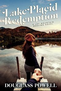 Cover image for Lake Placid Redemption: a Jay Mountain Healing Novel