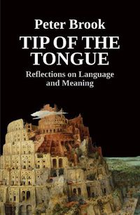 Cover image for Tip of the Tongue: Reflections on Language and Meaning