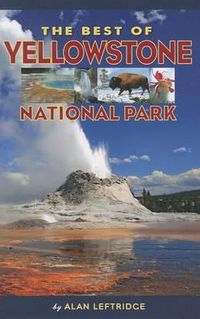 Cover image for The Best of Yellowstone National Park