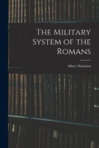 Cover image for The Military System of the Romans