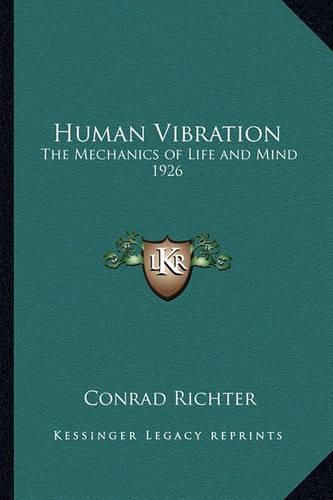 Cover image for Human Vibration: The Mechanics of Life and Mind 1926