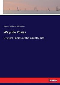 Cover image for Wayside Posies: Original Poems of the Country Life