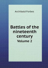 Cover image for Battles of the nineteenth century Volume 2