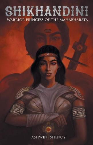 Cover image for Shikhandini: Warrior Princess of the Mahabharata