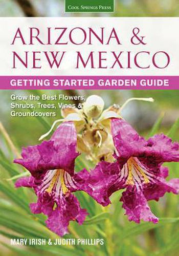 Cover image for Arizona & New Mexico Getting Started Garden Guide: Grow the Best Flowers, Shrubs, Trees, Vines & Groundcovers