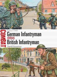 Cover image for German Infantryman vs British Infantryman: France 1940