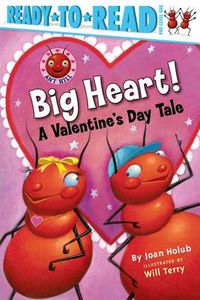 Cover image for Big Heart!: A Valentine's Day Tale (Ready-to-Read Pre-Level 1)