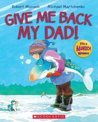 Cover image for Give Me Back My Dad!