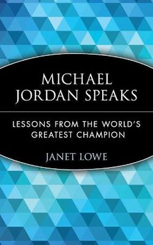 Cover image for Michael Jordan Speaks: Lessons from the World's Greatest Champion