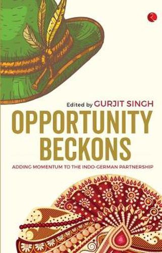 Cover image for OPPORTUNITY BECKONS: Adding Momentum to the Indo-German Partnership