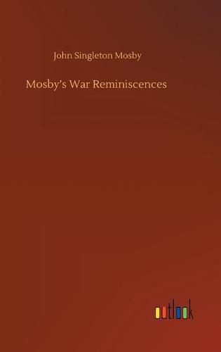 Mosby's War Reminiscences