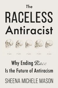 Cover image for The Raceless Antiracist