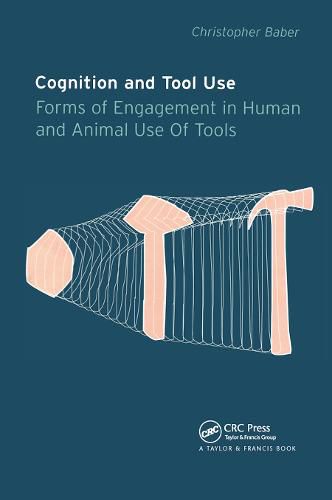 Cover image for Cognition and Tool Use: Forms of Engagement in Human and Animal Use of Tools