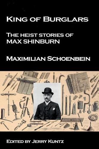 Cover image for King of Burglars: : The Heist Stories of Max Shinburn